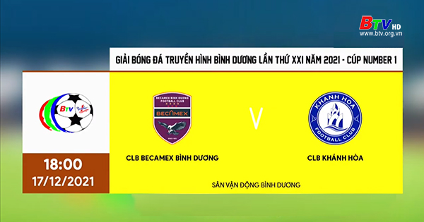 Becamex Bình Dương - Khánh Hòa ||Giải Bóng đá Truyền hình Bình Dương lần thứ XXI năm 2021 - Cúp Number 1